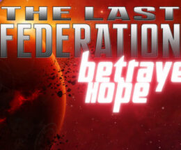 The Last Federation + Betrayed Hope DLC Steam CD Key