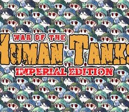 War of the Human Tanks: Imperial Edition Steam CD Key