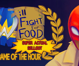 Will Fight for Food: Super Actual Sellout: Game of the Hour Steam CD Key