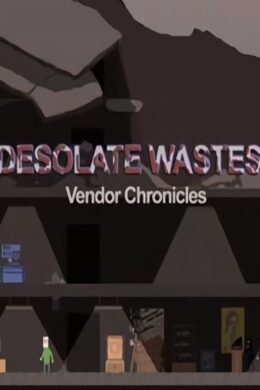 Desolate Wastes: Vendor Chronicles Steam CD Key