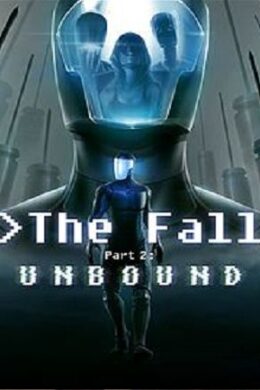 The Fall Part 2: Unbound Steam Key GLOBAL