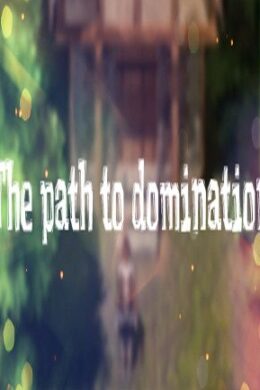 The path to domination Steam Key GLOBAL