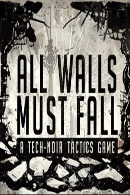 All Walls Must Fall - A Tech-Noir Tactics Game Steam Key GLOBAL