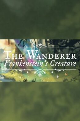 The Wanderer: Frankenstein’s Creature - Steam - Key GLOBAL