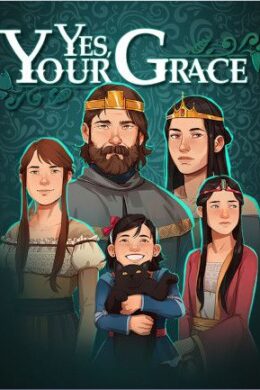 Yes, Your Grace - Steam - Key GLOBAL