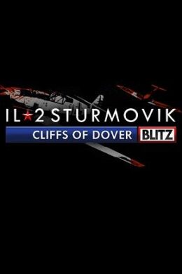 IL-2 Sturmovik: Cliffs of Dover Blitz Edition Steam Key GLOBAL