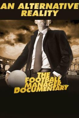 An Alternative Reality: The Football Manager Documentary Steam Key GLOBAL