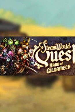 SteamWorld Quest: Hand of Gilgamech Steam Key GLOBAL