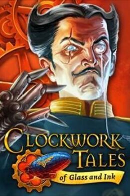 Clockwork Tales: Of Glass and Ink Steam Key GLOBAL