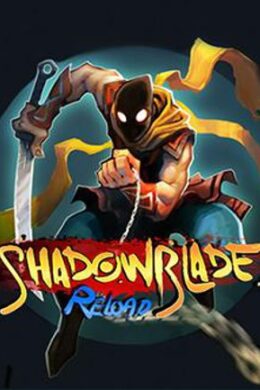 Shadow Blade: Reload Steam Key GLOBAL