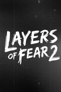 Layers of Fear 2 Steam Key GLOBAL