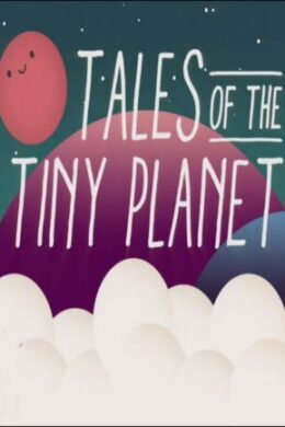 Tales of the Tiny Planet Steam Key GLOBAL