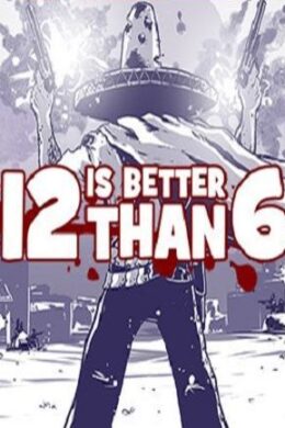 12 is Better Than 6 Steam Key GLOBAL