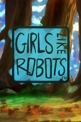 Girls Like Robots Steam Key GLOBAL