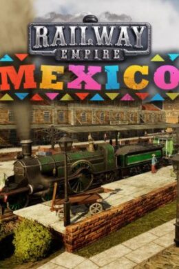 Railway Empire - Mexico Steam Key GLOBAL