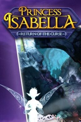 Princess Isabella - Return of the Curse Steam Key GLOBAL