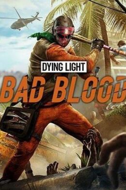 DYING LIGHT: BAD BLOOD Steam Key GLOBAL