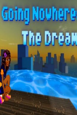 Going Nowhere: The Dream Steam Key GLOBAL
