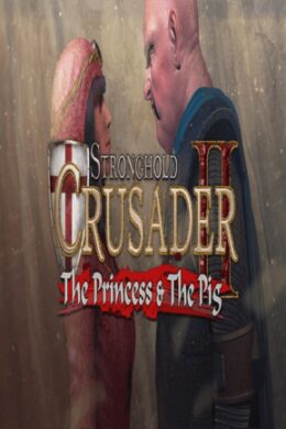 Stronghold Crusader 2 - The Princess and The Pig Key Steam GLOBAL