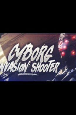 Cyborg Invasion Shooter (PC) - Steam Key - GLOBAL