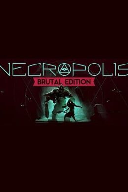 NECROPOLIS: BRUTAL EDITION Steam Key GLOBAL