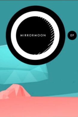 MirrorMoon EP Steam Key GLOBAL