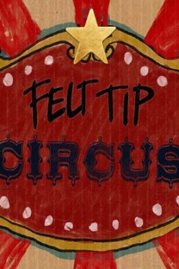 Felt Tip Circus Steam Key GLOBAL