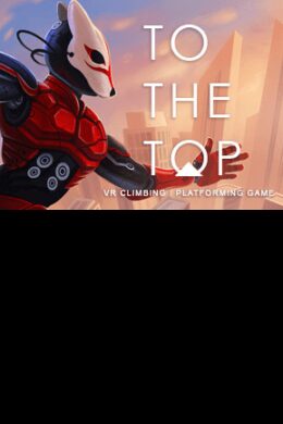 TO THE TOP VR Steam Key GLOBAL