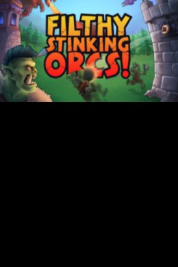 Filthy, Stinking, Orcs! Steam Key GLOBAL