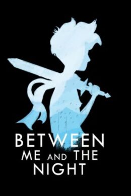 Between Me and The Night Steam Key GLOBAL