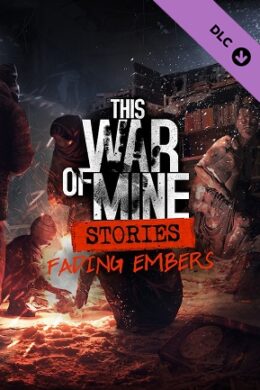 This War of Mine: Stories - Fading Embers (ep. 3) (PC) - Steam Key - GLOBAL