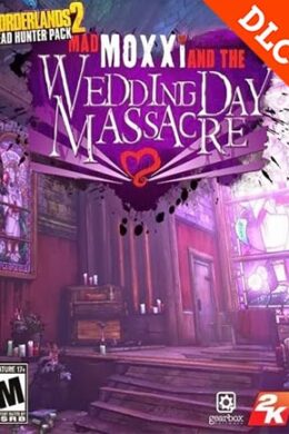 Borderlands 2 - Headhunter 4: Wedding Day Massacre Steam Key GLOBAL