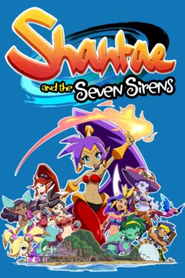 Shantae and the Seven Sirens Steam CD Key