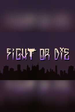 Fight or Die Steam CD Key