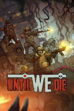 Until We Die (PC) - Steam Key - GLOBAL