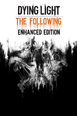 Dying Light: The Following Enhanced Edition Steam CD Key