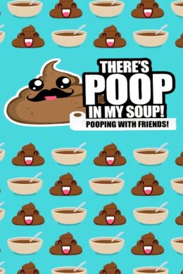 There's Poop In My Soup: Pooping with Friends Steam CD Key