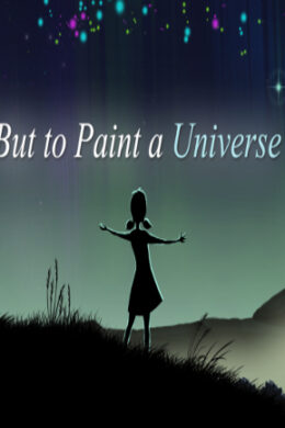 But to Paint a Universe Steam Key GLOBAL