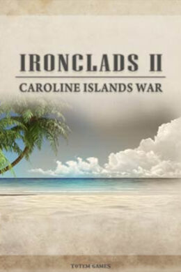 Ironclads 2: Caroline Islands War 1885 Steam Key GLOBAL