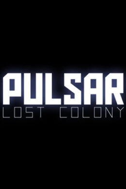 PULSAR: Lost Colony Steam Key GLOBAL