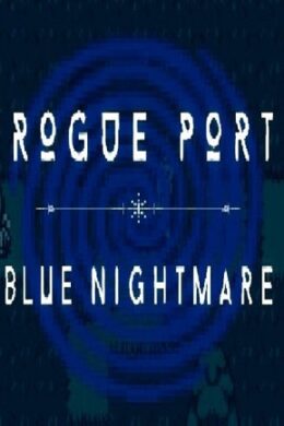 Rogue Port - Blue Nightmare Steam Key GLOBAL