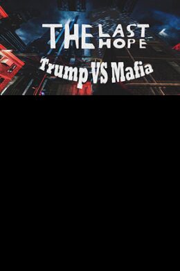 The Last Hope: Trump vs Mafia Steam Key GLOBAL