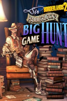 Borderlands 2: Sir Hammerlock’s Big Game Hunt Steam Key GLOBAL