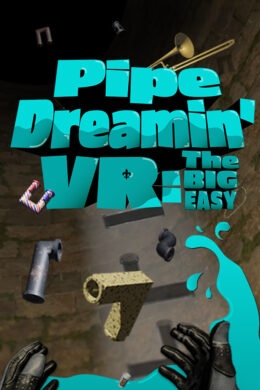 Pipe Dreamin' VR: The Big Easy Steam CD Key