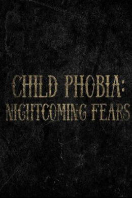 Child Phobia: Nightcoming Fears Steam Key GLOBAL