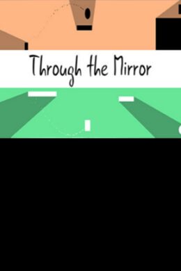 Through the Mirror Steam Key GLOBAL