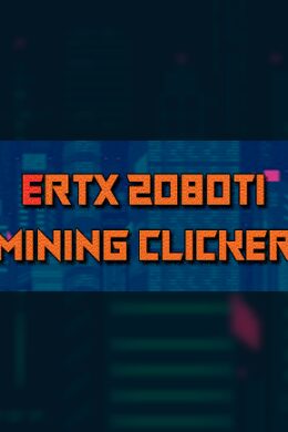 ERTX 2080TI Mining clicker Steam Key GLOBAL