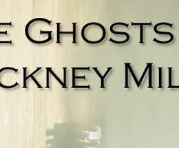 The Ghosts of Hackney Mills Steam CD Key