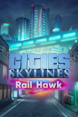 Cities: Skylines - Rail Hawk Radio DLC Steam CD Key