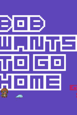 Bob Wants to Go Home Steam CD Key